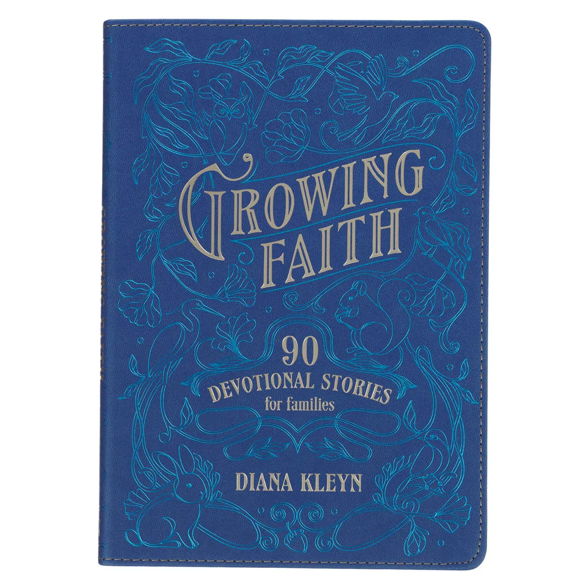 Growing Faith: 90 Devotional Stories for Families Blue Faux Leather Gift Book